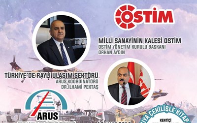 Milli Sanayinin kalesi OSTİM ve Türkiye'de Raylı Ulaşım Sektörü Konulu Program Düzenlendi.